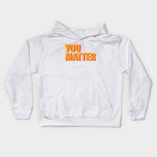 You Matter Kids Hoodie